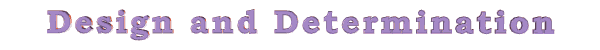 Design and Determination